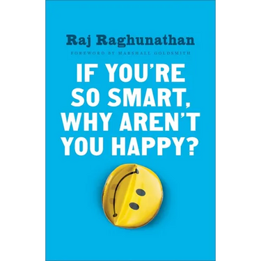 If You're So Smart, Why Aren't You Happy?