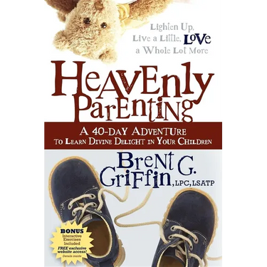 Heavenly Parenting: A 40-Day Adventure to Learn Divine Delight in Your Children