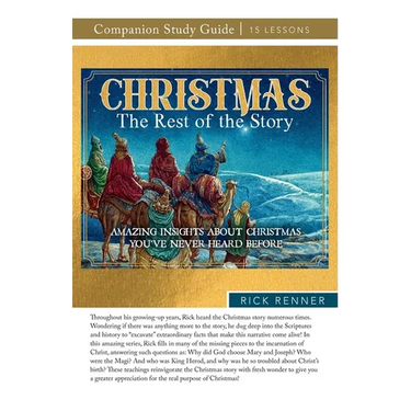Christmas: The Rest of the Story Study Guide: Amazing Insights About Christmas You've Never Heard Before
