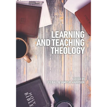 Learning and Teaching Theology: Some Ways Ahead