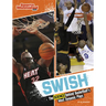Swish: The Science Behind Basketball's Most Dynamic Plays