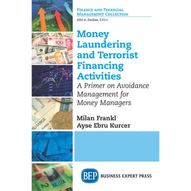 Money Laundering and Terrorist Financing Activities: A Primer on Avoidance Management for Money Managers