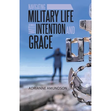 Navigating Military Life with Intention and Grace