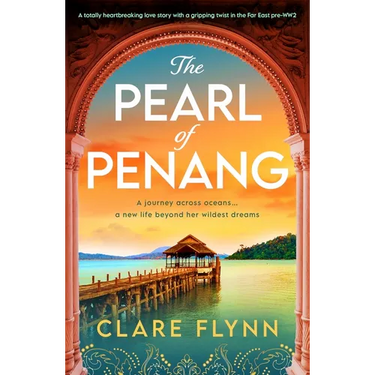 The Pearl of Penang: A Totally Heartbreaking Love Story with a Gripping Twist in the Far East Pre-Ww2