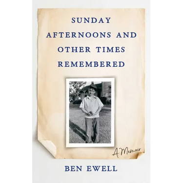 Sunday Afternoons and Other Times Remembered: A Memoir