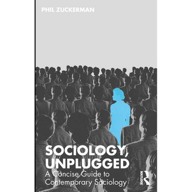 Sociology, Unplugged: A Concise Guide to Contemporary Sociology