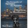 The Escapades of Springer the Spaniel Mayhem in Manhattan