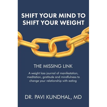 Shift Your Mind To Shift Your Weight: A weight loss journal of manifestation, meditation, gratitude and mindfulness to change your relationship with e