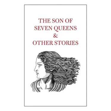 The Son of Seven Queens & Other Stories