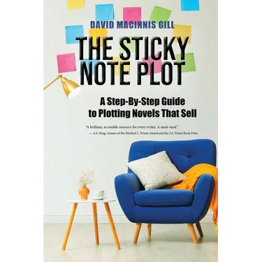 The Sticky Note Plot: A Step-by-Step. Guide to Plotting Novels That Sell