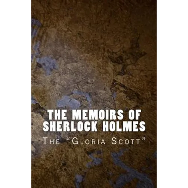 The Memoirs of Sherlock Holmes: The Gloria Scott