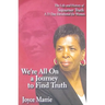 We're All On a Journey to Find Truth: The Life and History of Sojourner Truth - 30 Day Devotlinal for Women