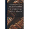 The Declaration of Independence and Constitution of the United States of America
