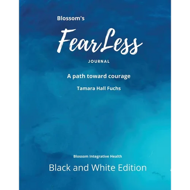Blossom's FearLess Journal: A Path Toward Courage