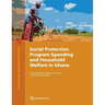 Social Protection Program Spending and Household Welfare in Ghana