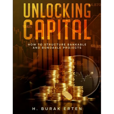 Unlocking Capital: How to Structure Bankable and Bondable Projects