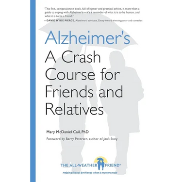 Alzheimer's: A Crash Course for Friends and Relatives