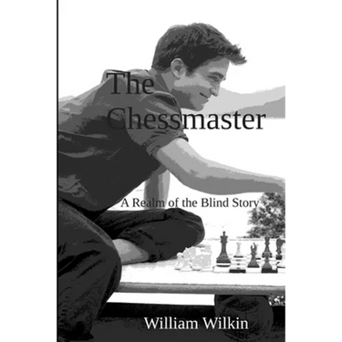 The Chessmaster: A Story from the Realm of the Blind