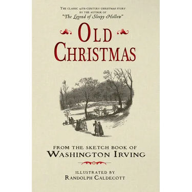 Old Christmas: From the Sketch Book of Washington Irving