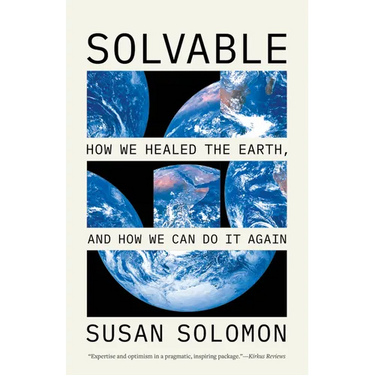 Solvable: How We Healed the Earth, and How We Can Do It Again