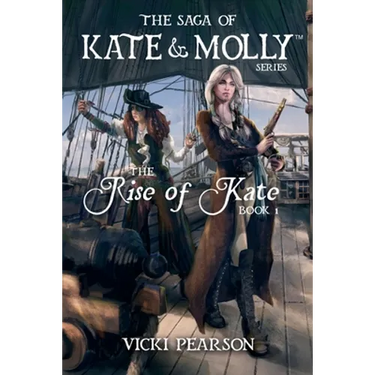 The Rise of Kate: Book 1 in The Saga of Kate & Molly Series
