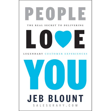 People Love You: The Real Secret to Delivering Legendary Customer Experiences