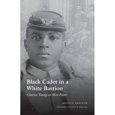 Black Cadet in a White Bastion: Charles Young at West Point