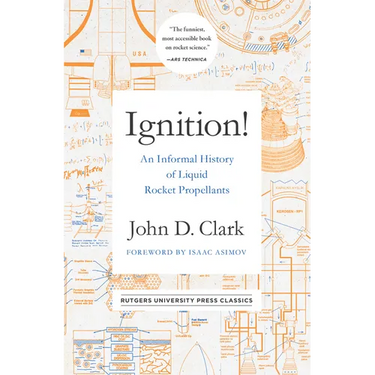 Ignition!: An Informal History of Liquid Rocket Propellants