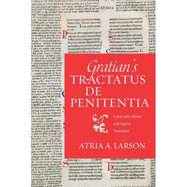 Gratian's Tractatus de penitentia: A New Latin Edition with English Translation