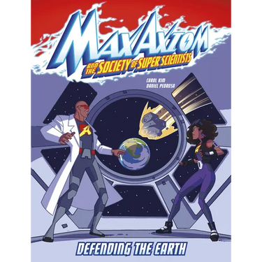 Defending the Earth: A Max Axiom Super Scientist Adventure