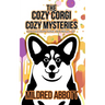 The Cozy Corgi Cozy Mysteries - Collection Nine: Books 25-27