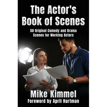 The Actor's Book of Scenes: 50 Original Comedy and Drama Scenes for Working Actors