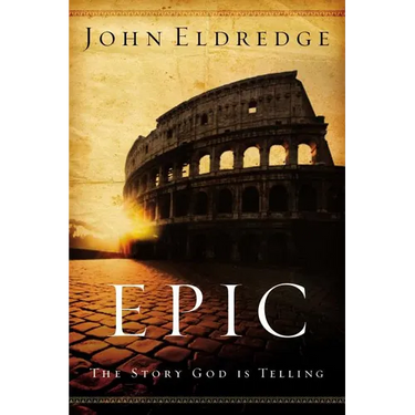 The Epic: The Story God Is Telling