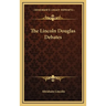 The Lincoln Douglas Debates