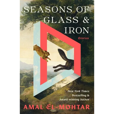 Seasons of Glass and Iron: Stories