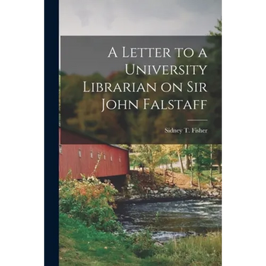 A Letter to a University Librarian on Sir John Falstaff