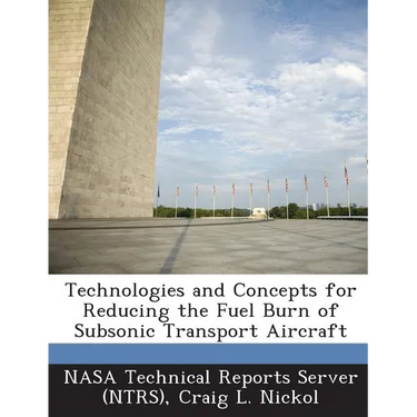 Technologies and Concepts for Reducing the Fuel Burn of Subsonic Transport Aircraft