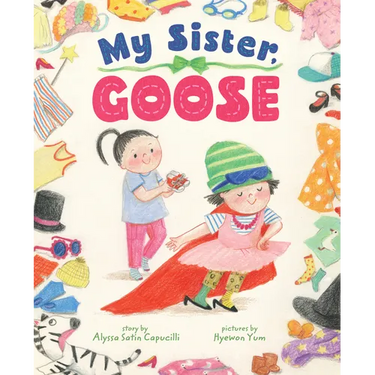 My Sister, Goose