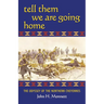 Tell Them We Are Going Home: The Odyssey of the Northern Cheyennes
