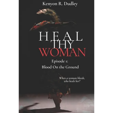 Heal Thy Woman: Episode 1: Blood on the Ground