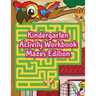 Kindergarten Activity Workbook Mazes Edition