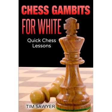 Chess Gambits for White: Quick Chess Lessons