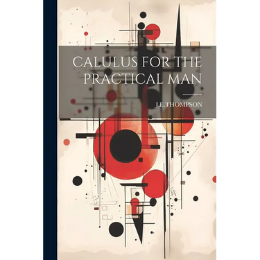 Calulus for the Practical Man