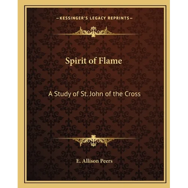 Spirit of Flame: A Study of St. John of the Cross