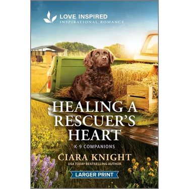 Healing a Rescuer's Heart: An Uplifting Inspirational Romance