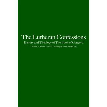 The Lutheran Confessions: History and Theology of the Book of Concord