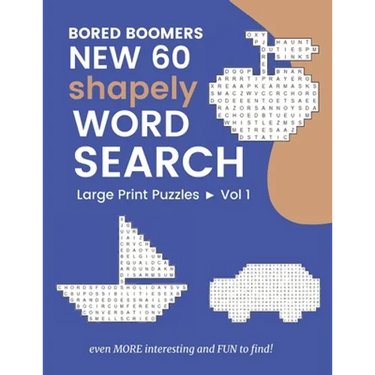 Bored Boomers New 60 Shapely WORD SEARCH Large Print Puzzles: Even More Interesting and FUN to find! (Vol 1)