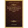 The Four Pamphlets Of P. C. Passaglia On The Temporal Power Of The Pope (1862)