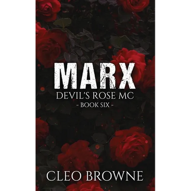 Marx - Devil's Rose MC Book Six