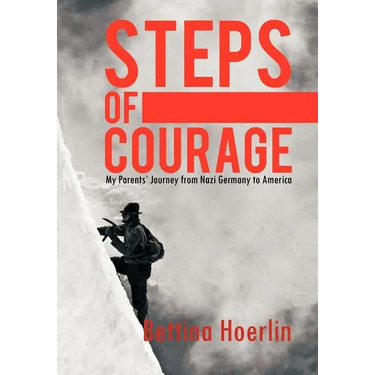 Steps of Courage: My Parents' Journey from Nazi Germany to America